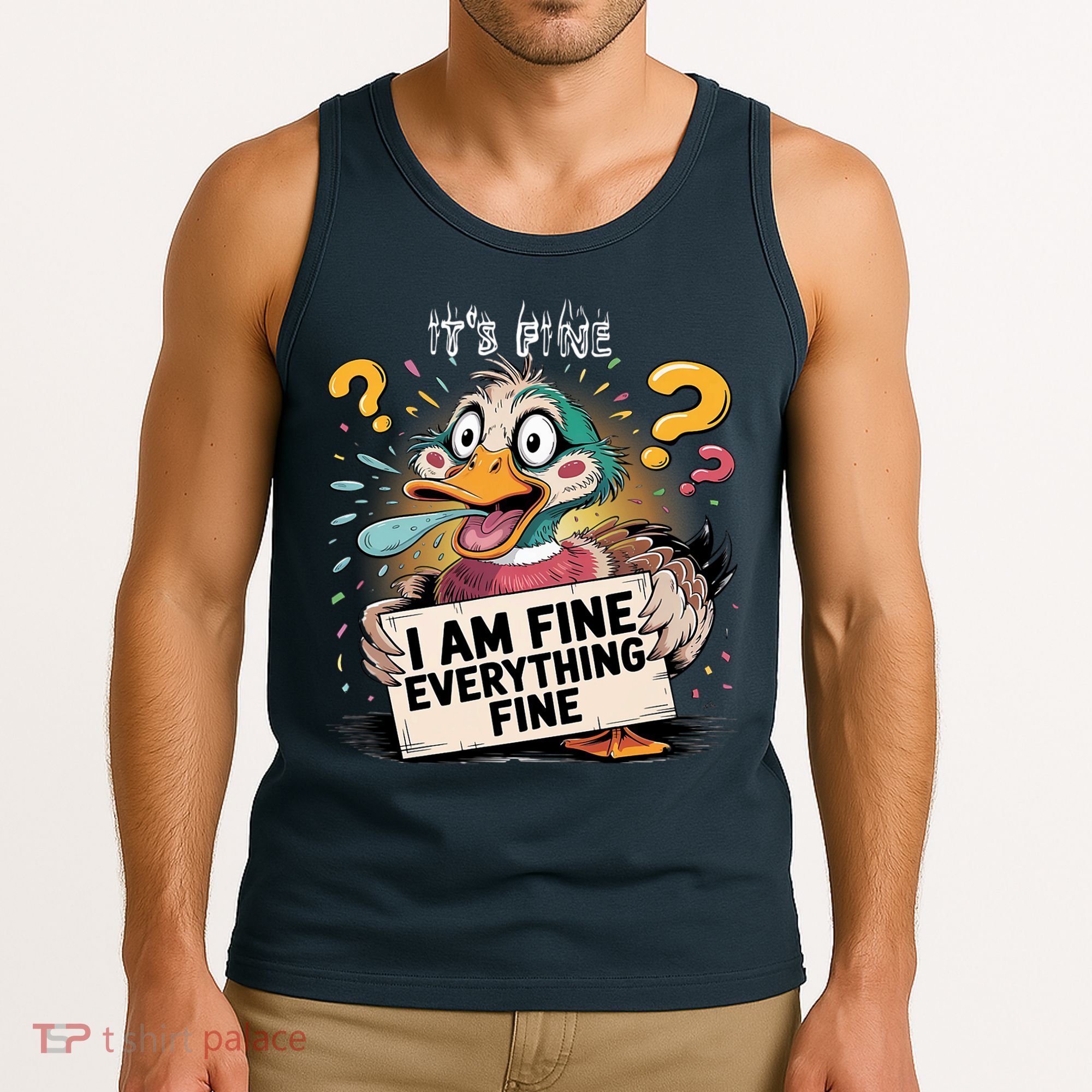Duck IT'S FINE I'M FINE EVERYTHING IS FINE  Tank Top