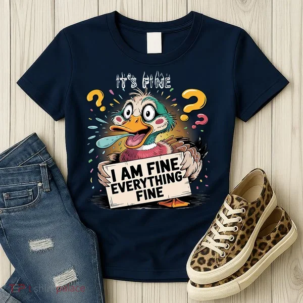 Duck IT'S FINE I'M FINE EVERYTHING IS FINE  Women's T-Shirt