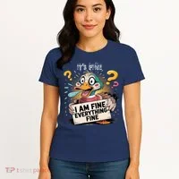 Duck IT'S FINE I'M FINE EVERYTHING IS FINE  Women's T-Shirt thumb 4
