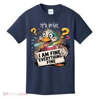 Duck IT'S FINE I'M FINE EVERYTHING IS FINE  Kids T-Shirt thumb 0