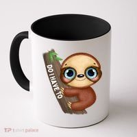 Do I Have To Funny Sloth Coffee Mug thumb 0