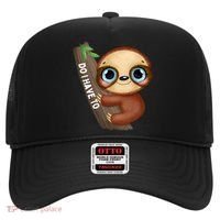 Do I Have To Funny Sloth Hat thumb 0