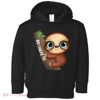 Do I Have To Funny Sloth Toddler Hoodie thumb 0