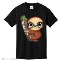 Do I Have To Funny Sloth Kids T-Shirt thumb 0