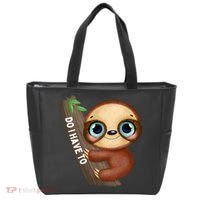 Do I Have To Funny Sloth Tote Bag thumb 0