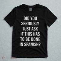 Does It Have To Be Done In Spanish Sarcasm Meme Teacher T-Shirt thumb 5