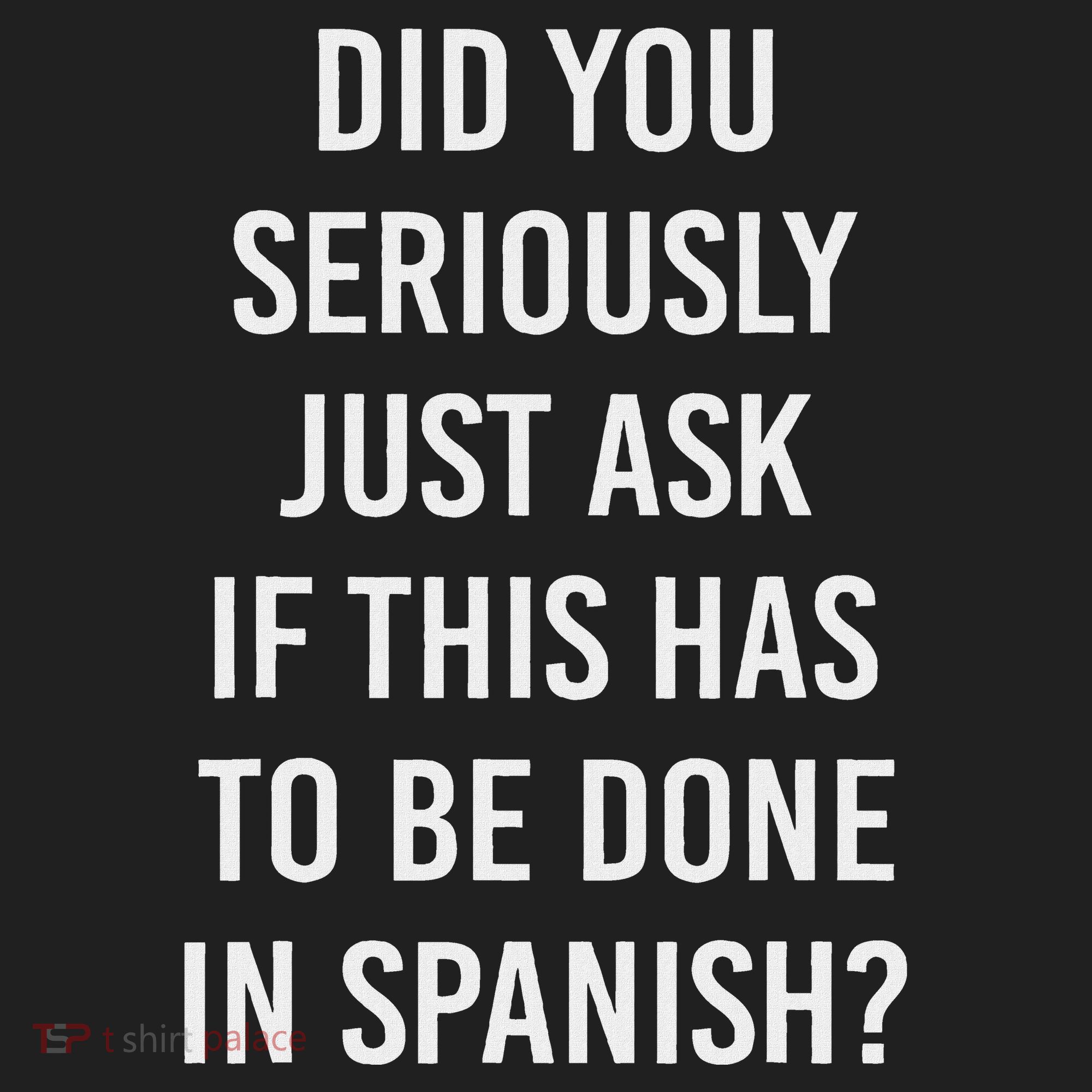Does It Have To Be Done In Spanish Sarcasm Meme Teacher Tumbler