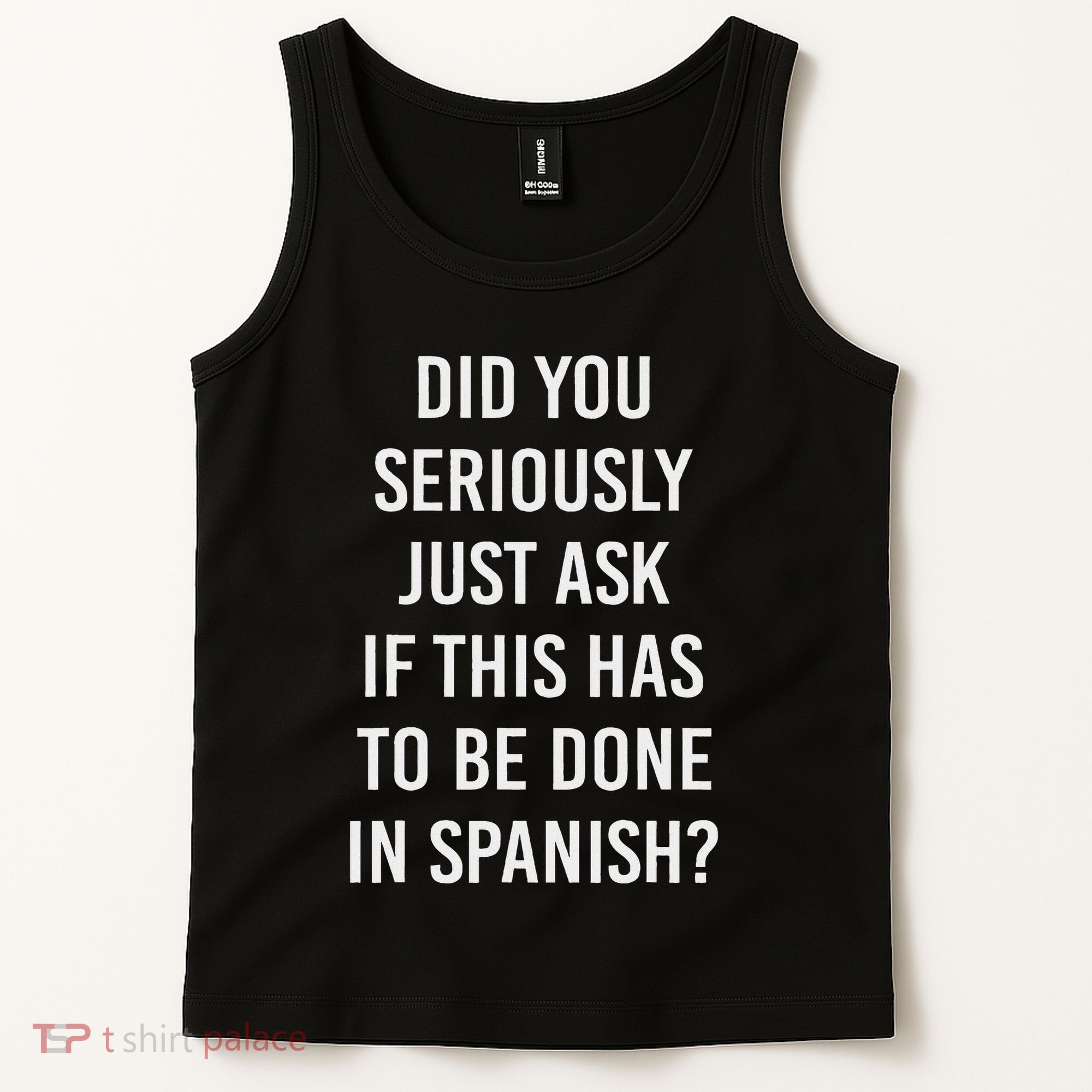 Does It Have To Be Done In Spanish Sarcasm Meme Teacher Tank Top