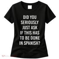 Does It Have To Be Done In Spanish Sarcasm Meme Teacher Women's T-Shirt thumb 0