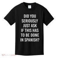 Does It Have To Be Done In Spanish Sarcasm Meme Teacher Kids T-Shirt thumb 0