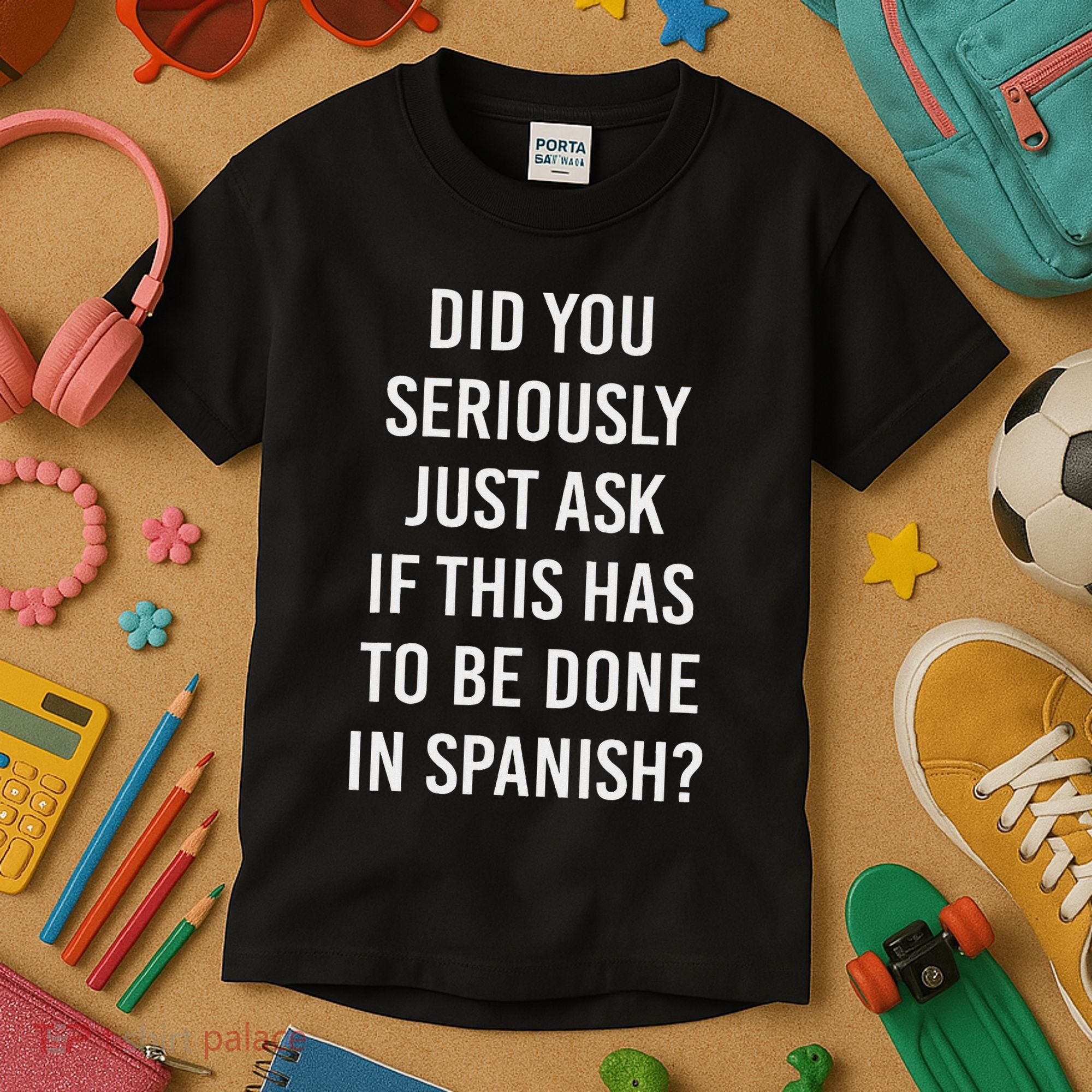 Does It Have To Be Done In Spanish Sarcasm Meme Teacher Kids T-Shirt