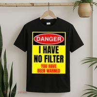 Danger I Have No FIlter T-Shirt thumb 2