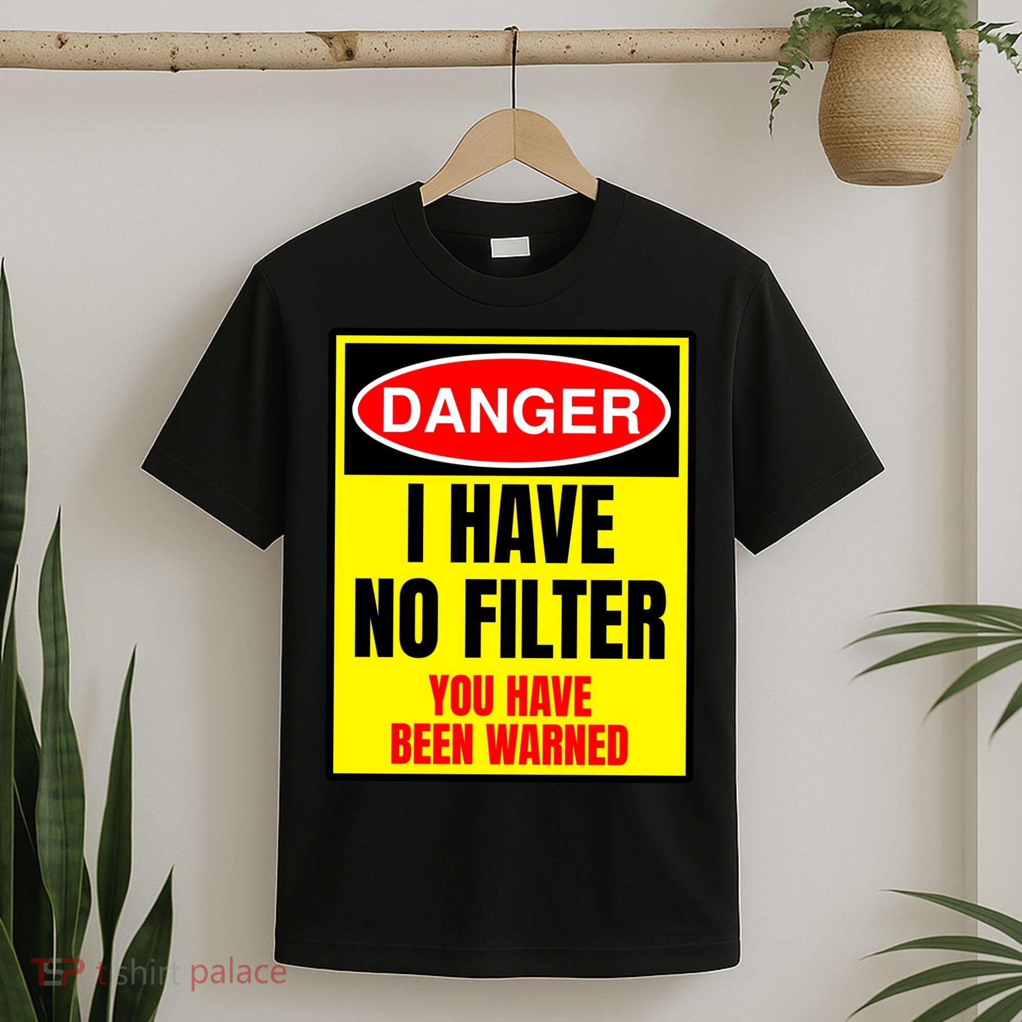 Danger I Have No FIlter T-Shirt