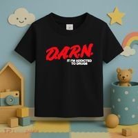 D.A.R.N. It Im Addicted To Drugs Funny Saying Funny Saying Toddler T-Shirt thumb 3