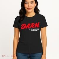 D.A.R.N. It Im Addicted To Drugs Funny Saying Funny Saying Women's T-Shirt thumb 4