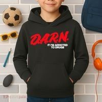 D.A.R.N. It Im Addicted To Drugs Funny Saying Funny Saying Kids Hoodie thumb 2
