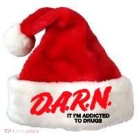 D.A.R.N. It Im Addicted To Drugs Funny Saying Funny Saying Santa Hat thumb 0