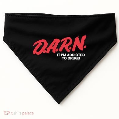 Darn It Im Addicted To Drugs USA-Made Doggie Bandana