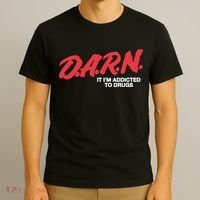 Darn It Im Addicted To Drugs T-Shirt thumb 3