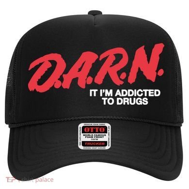 Darn It Im Addicted To Drugs Hat