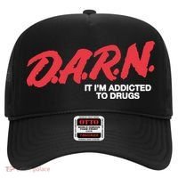 Darn It Im Addicted To Drugs Hat thumb 0