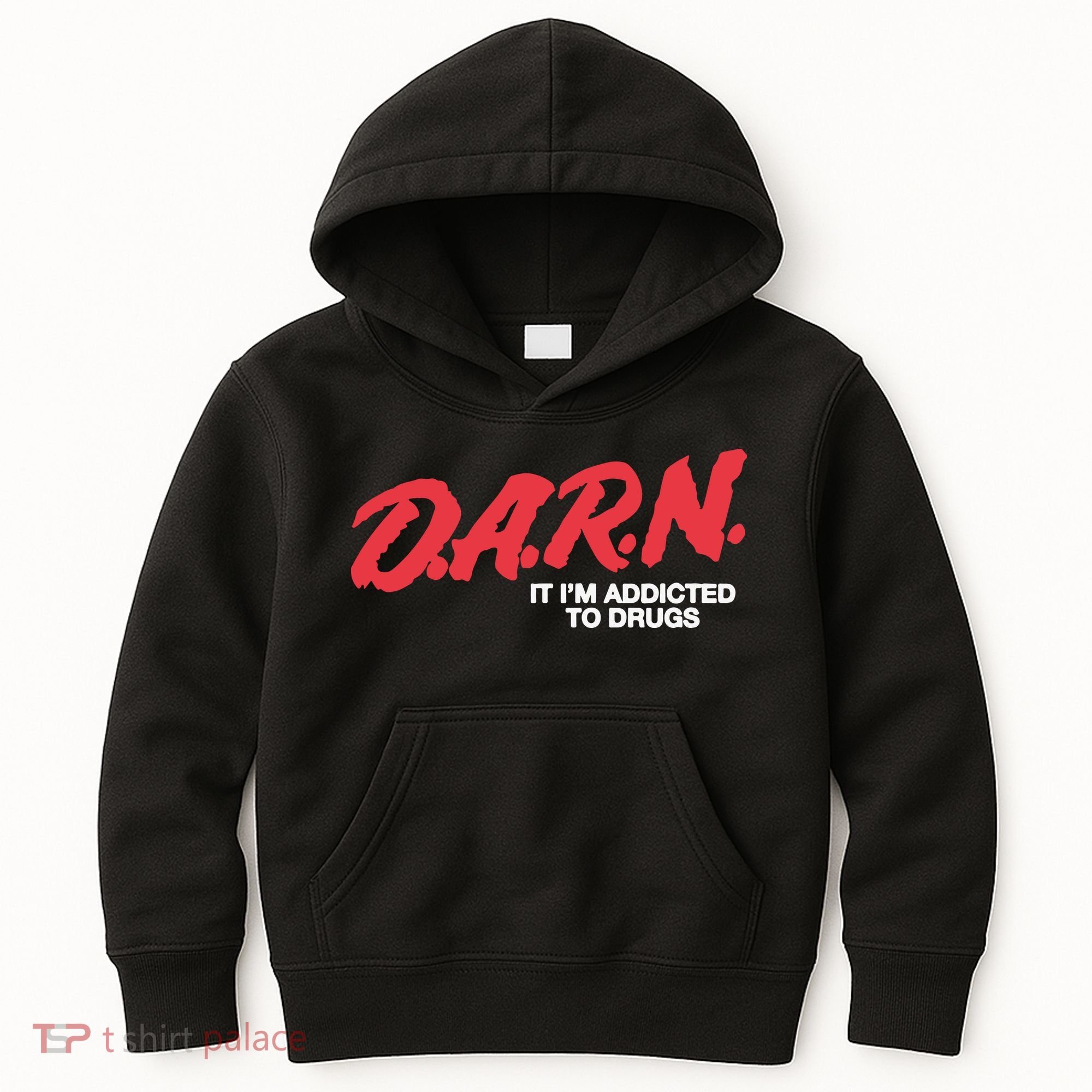 Darn It Im Addicted To Drugs Kids Hoodie