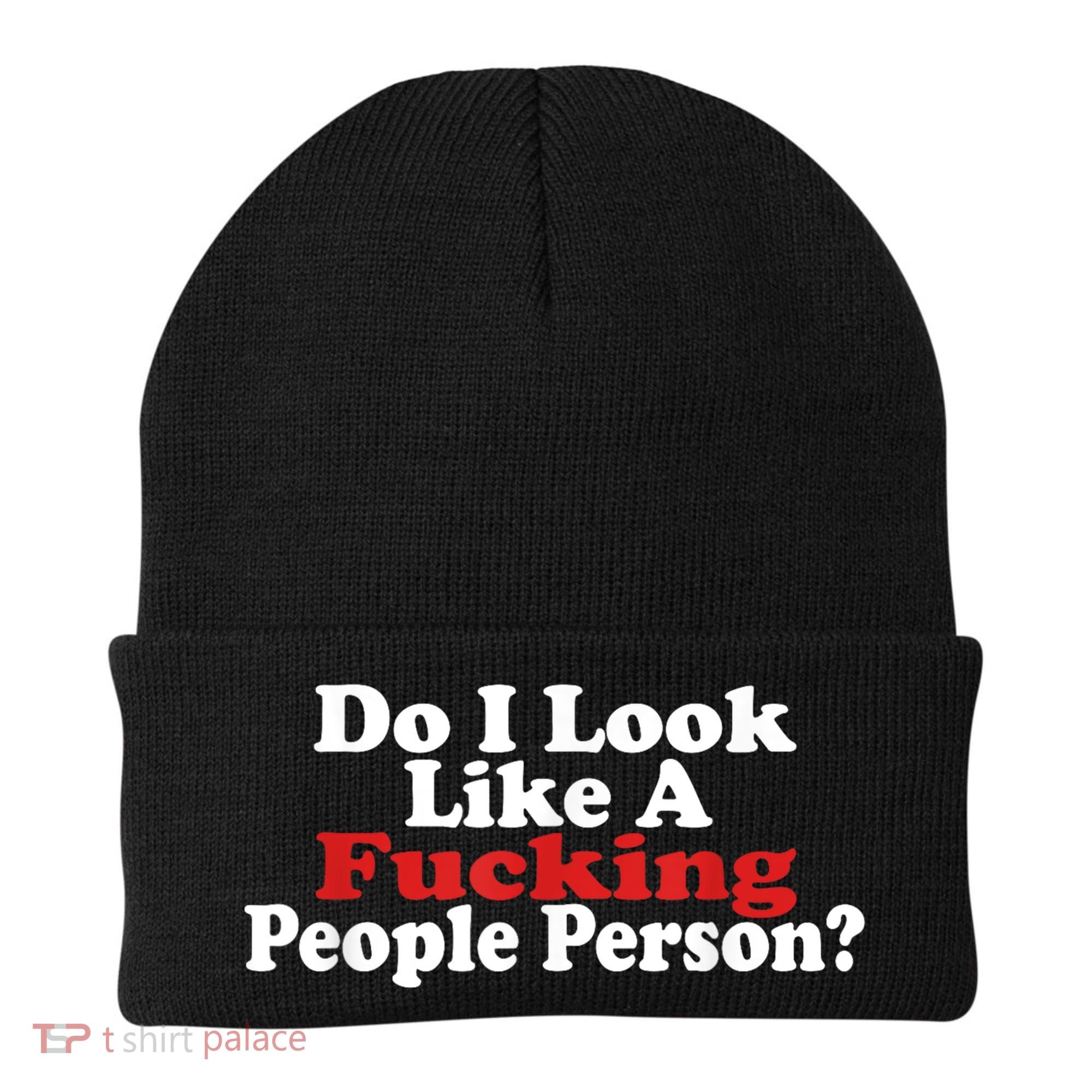 Do I Look Like A Fucking People Person Humor Beanie