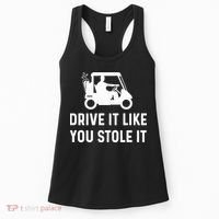 Drive It Like You Stole It  Funny Golf Cart Saying  Women's Tank Top thumb 0
