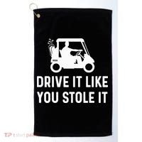 Drive It Like You Stole It  Funny Golf Cart Saying  Golf Towel thumb 0