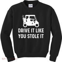 Drive It Like You Stole It  Funny Golf Cart Saying  Kids Sweatshirt thumb 0
