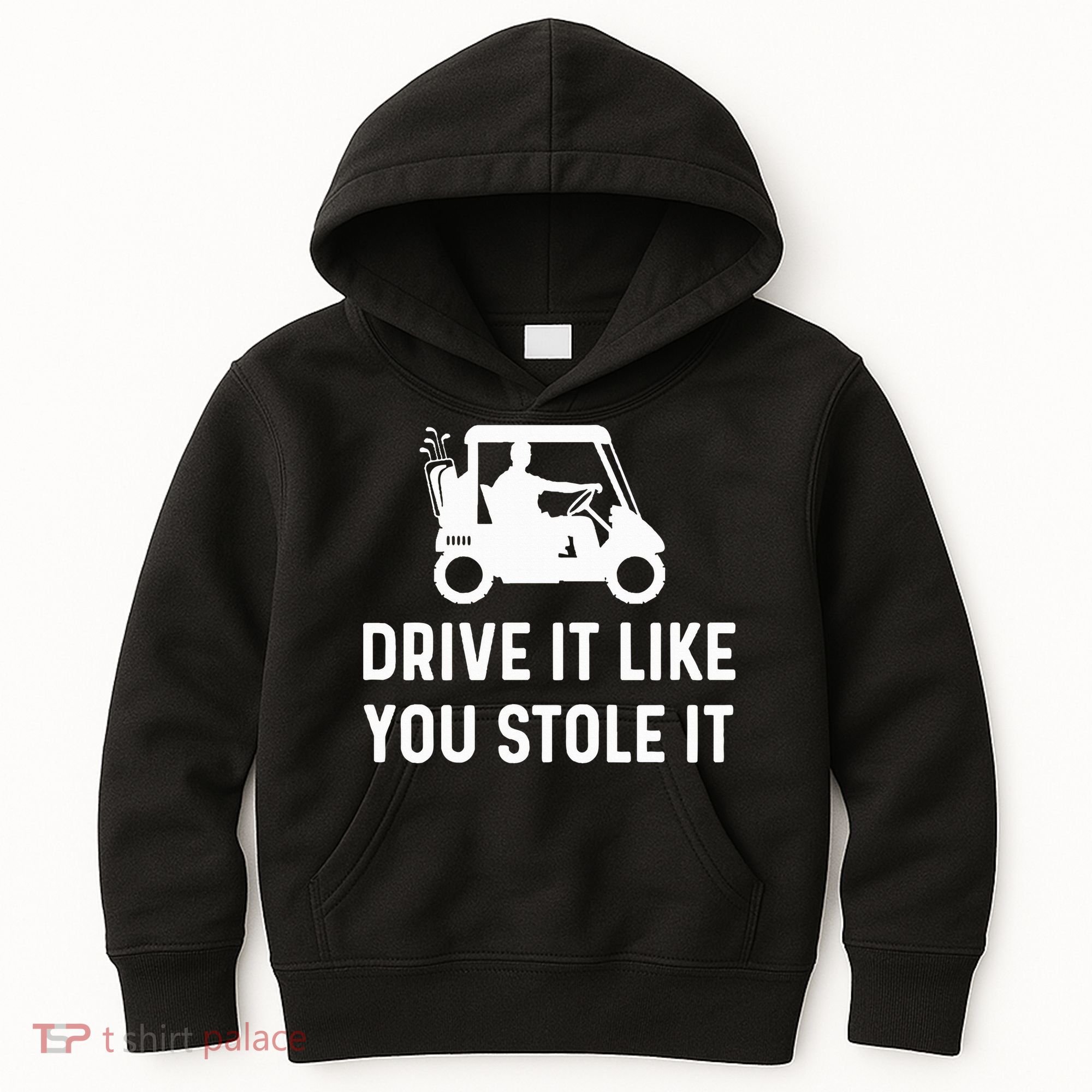 Drive It Like You Stole It  Funny Golf Cart Saying  Kids Hoodie