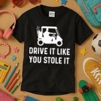 Drive It Like You Stole It  Funny Golf Cart Saying  Kids T-Shirt thumb 3