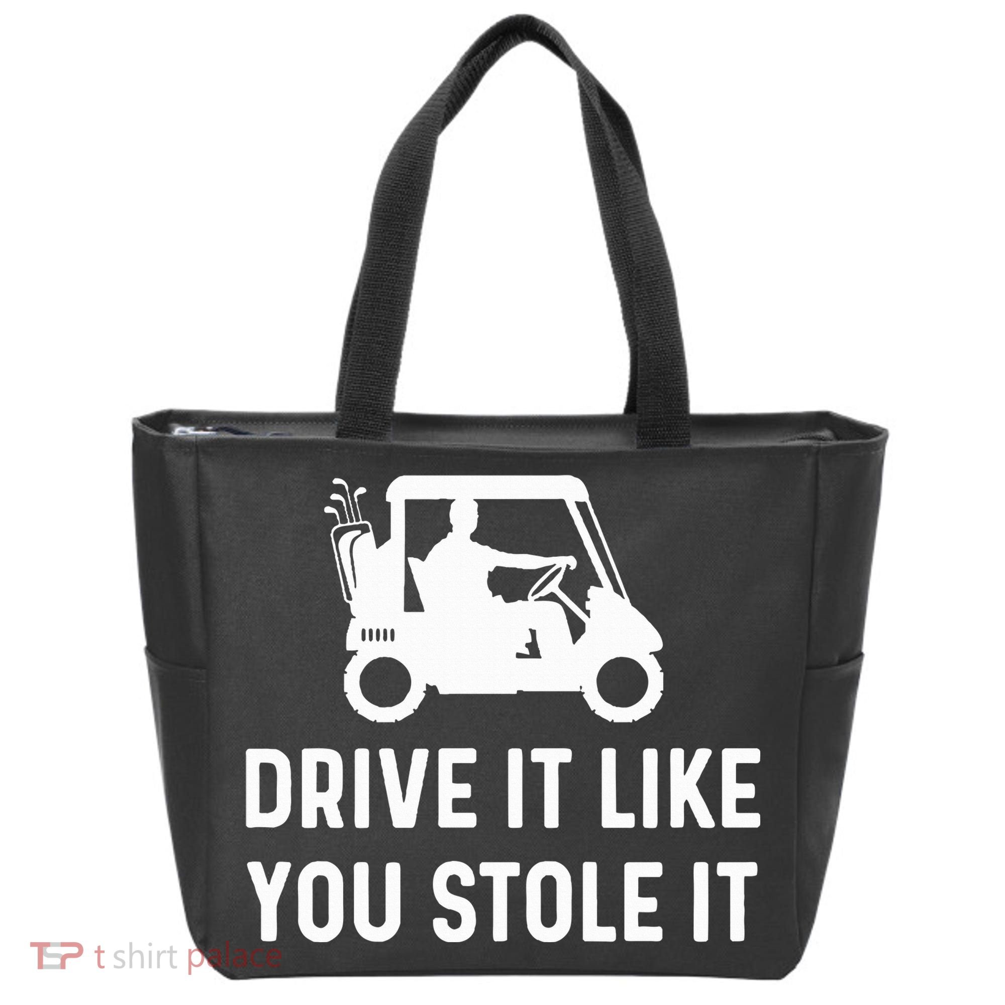 Drive It Like You Stole It  Funny Golf Cart Saying  Tote Bag