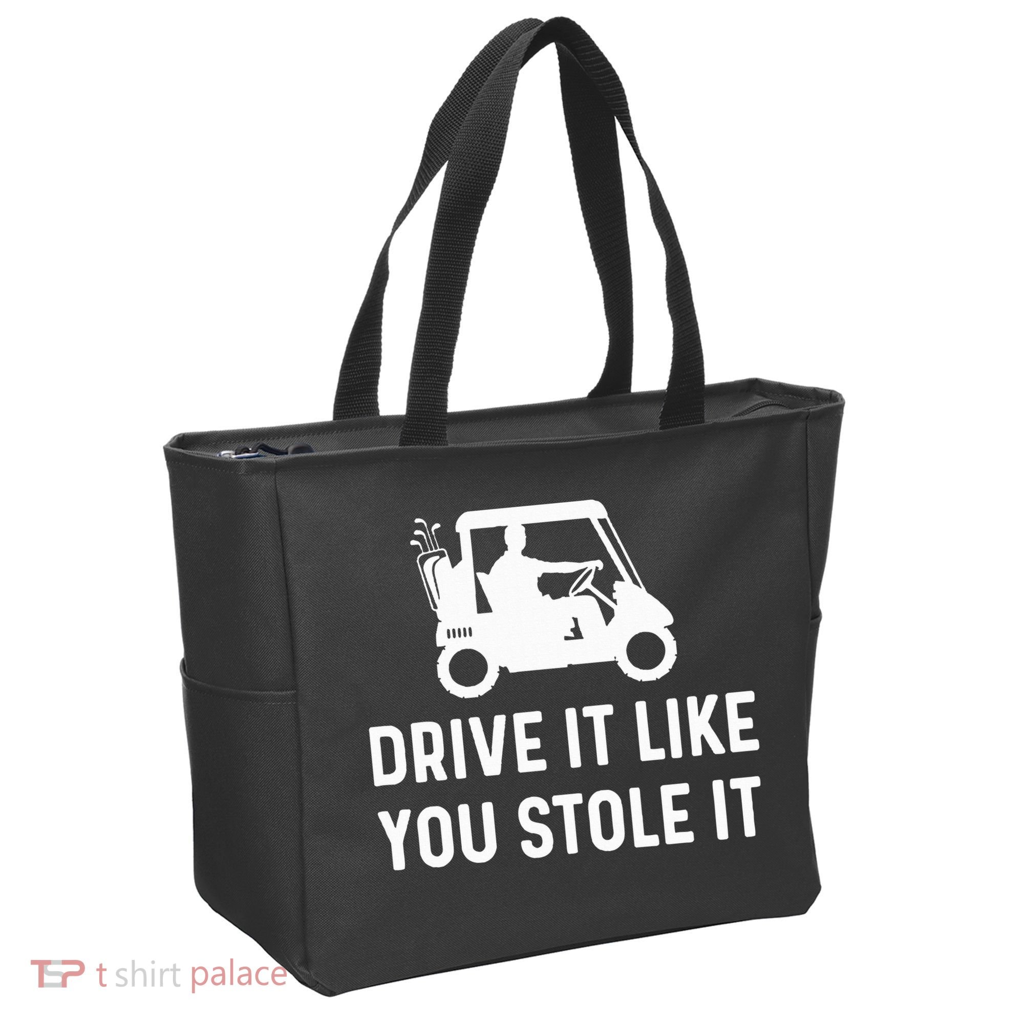 Drive It Like You Stole It  Funny Golf Cart Saying  Tote Bag