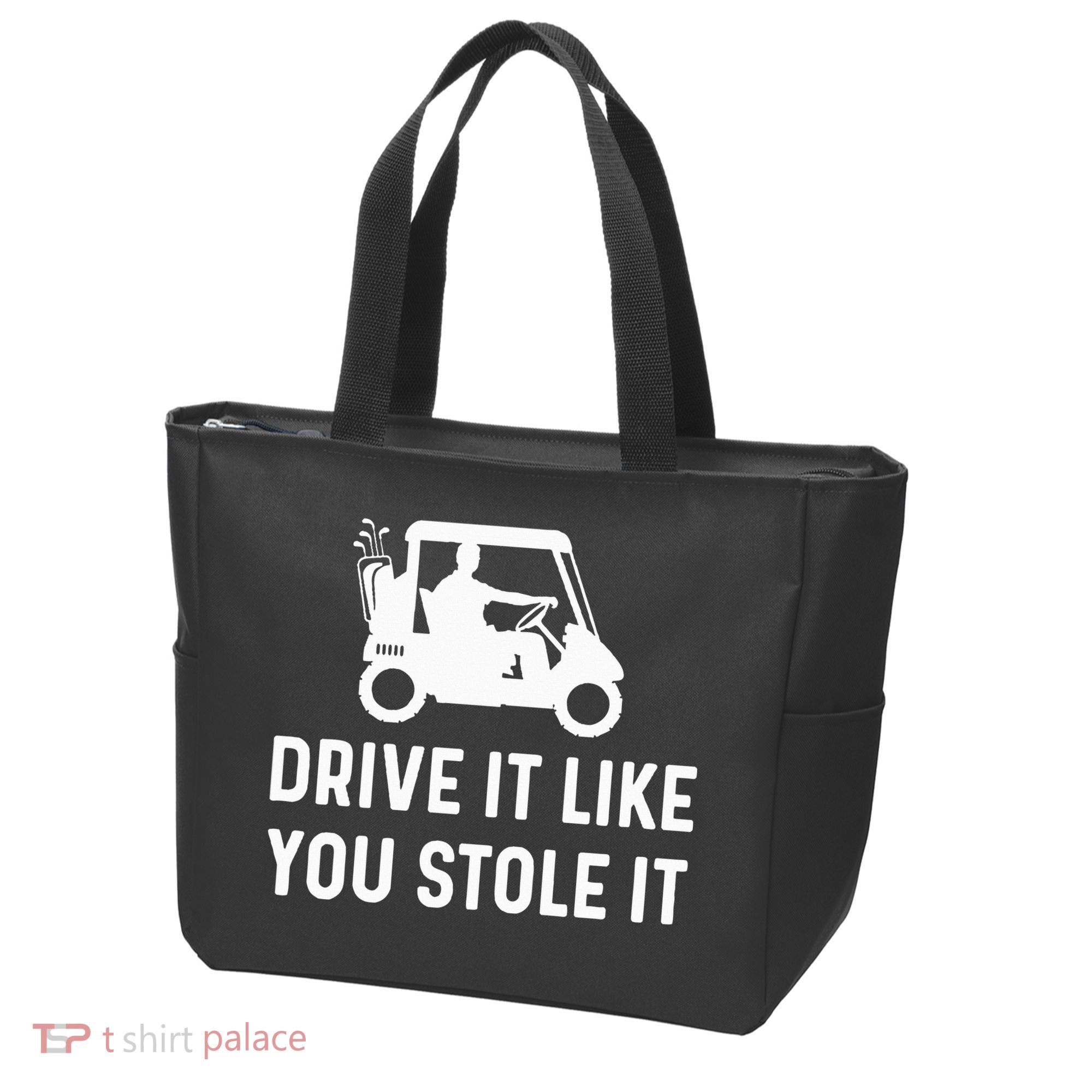 Drive It Like You Stole It  Funny Golf Cart Saying  Tote Bag