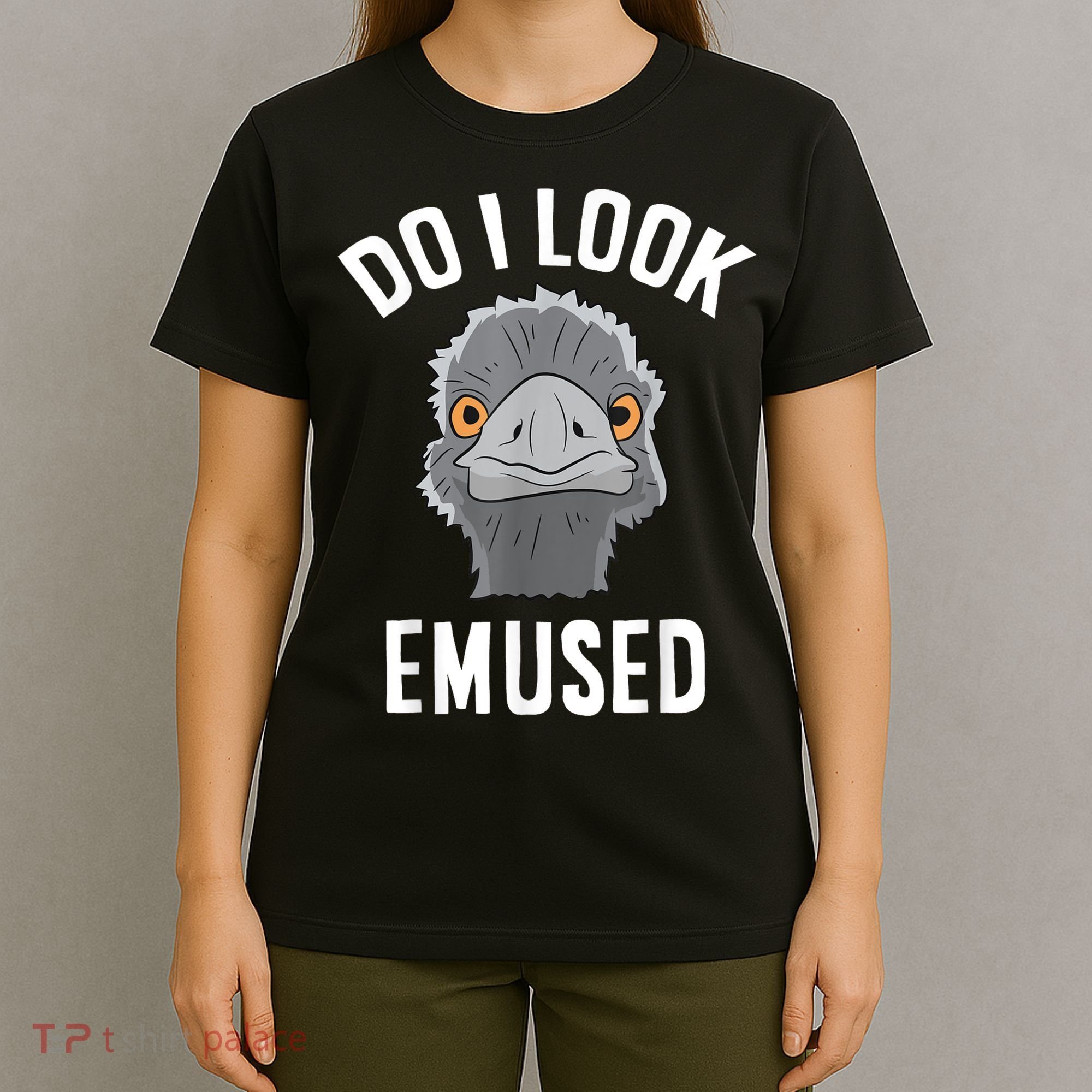 Do I Look Amused Funny Emu Animal Love Emus. T-Shirt