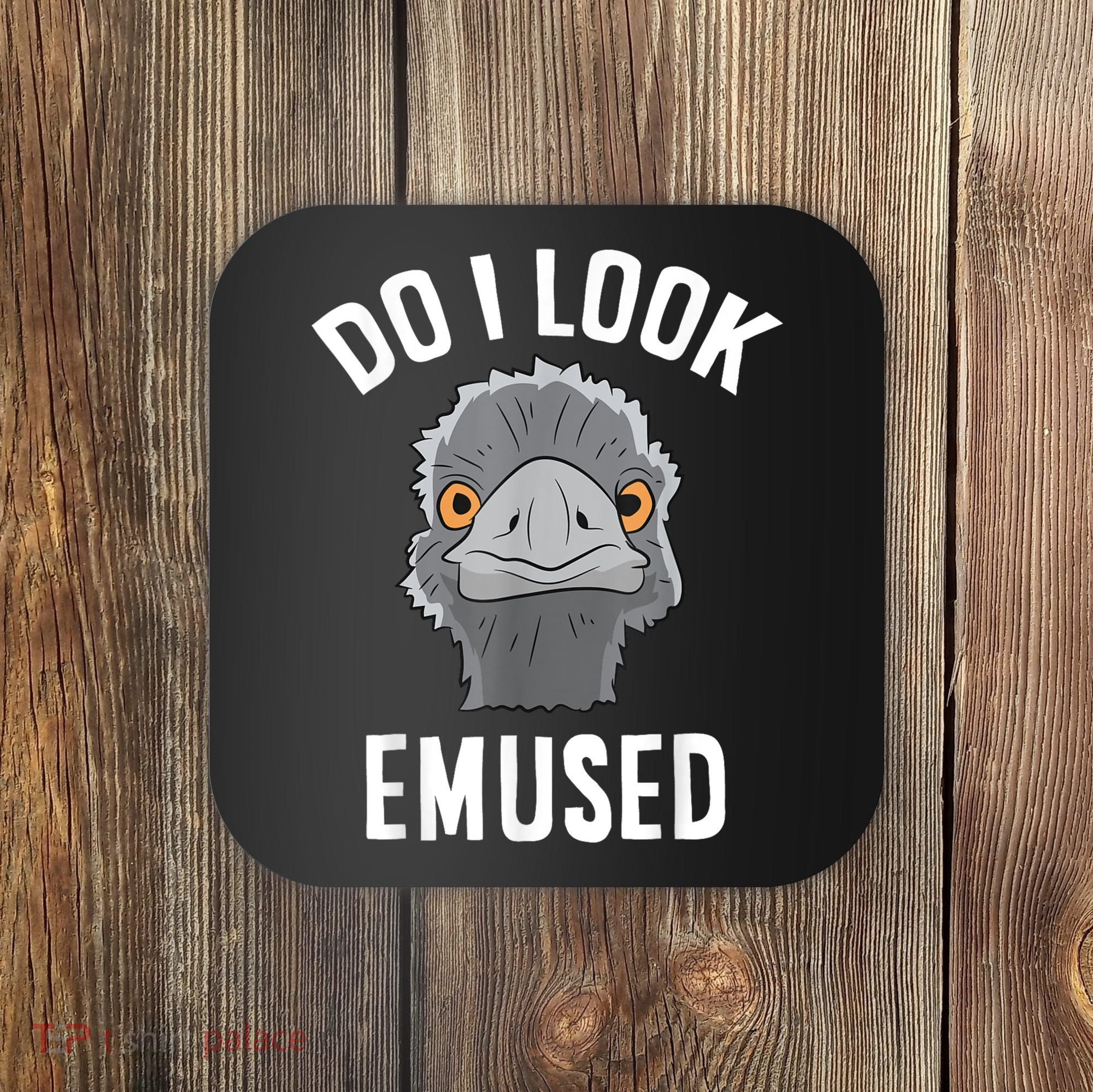 Do I Look Amused Funny Emu Animal Love Emus. Coaster