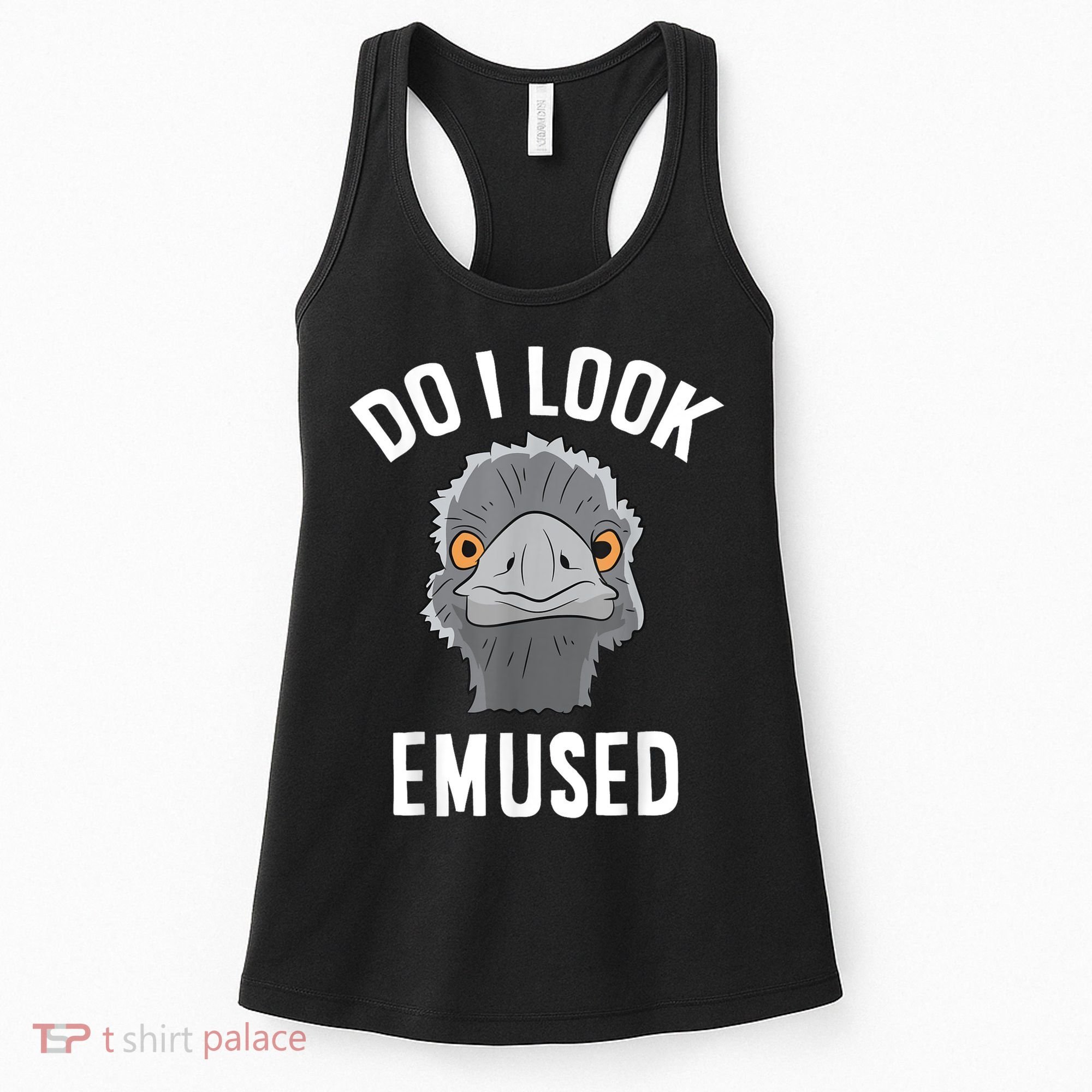 Do I Look Amused Funny Emu Animal Love Emus. Women's Tank Top
