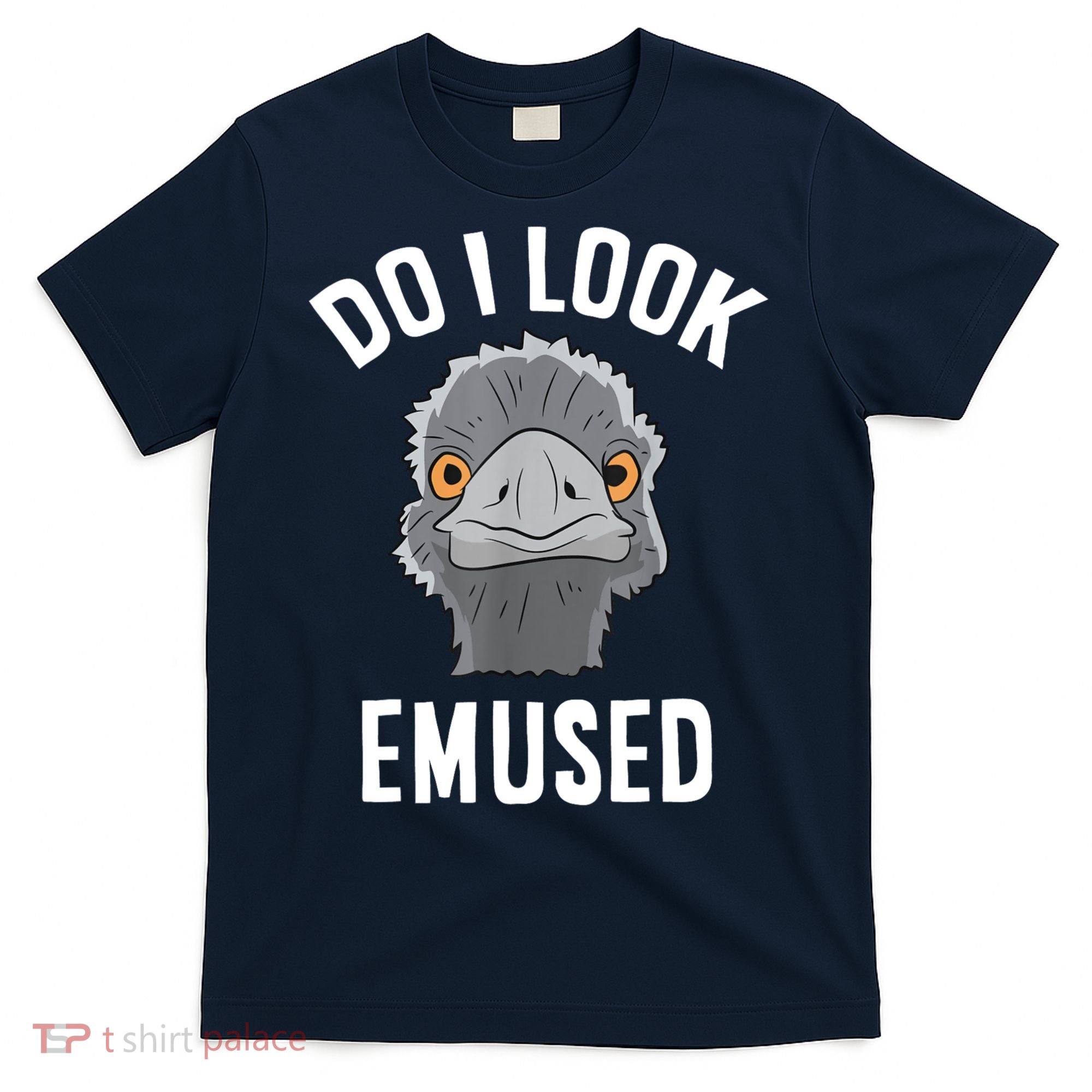 Do I Look Amused Funny Emu Animal Love Emus. T-Shirt