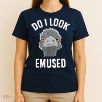 Do I Look Amused Funny Emu Animal Love Emus. T-Shirt thumb 4