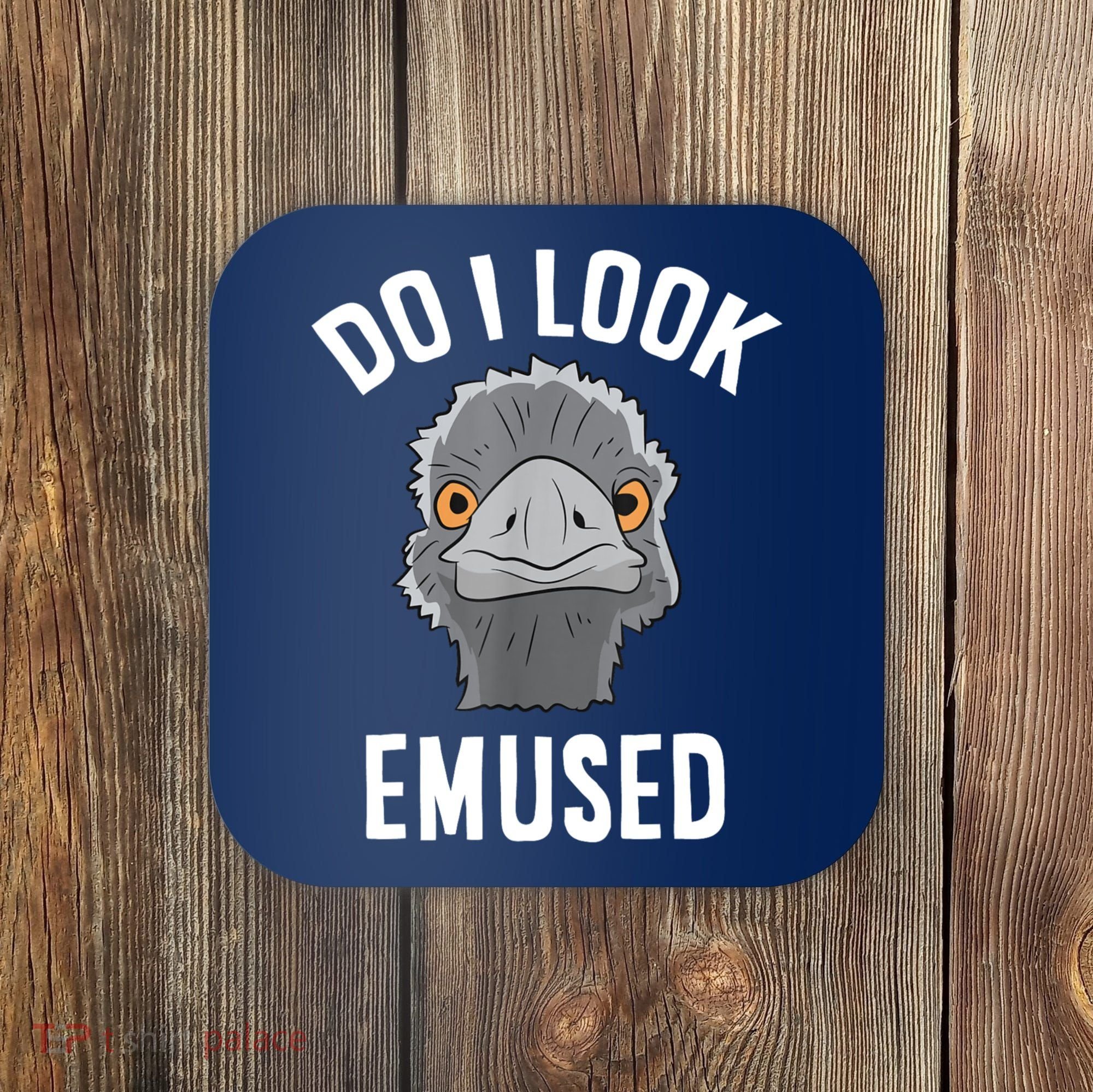 Do I Look Amused Funny Emu Animal Love Emus. Coaster