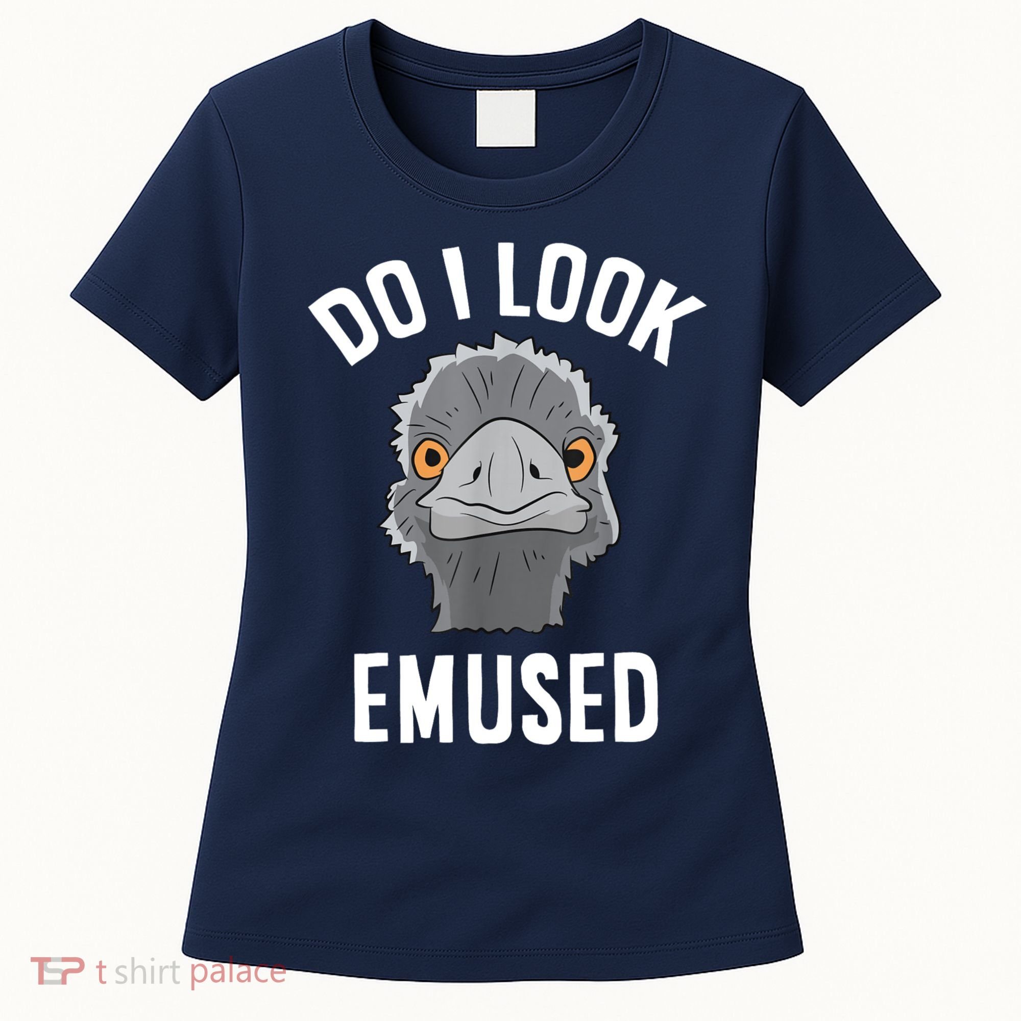 Do I Look Amused Funny Emu Animal Love Emus. Women's T-Shirt