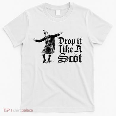 Drop It Like A Scot Funny Scottish Dance Funny Meme T-Shirt