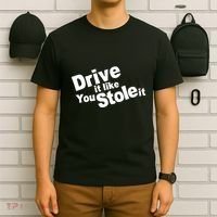 Drive It Like You Stole It T-Shirt thumb 6