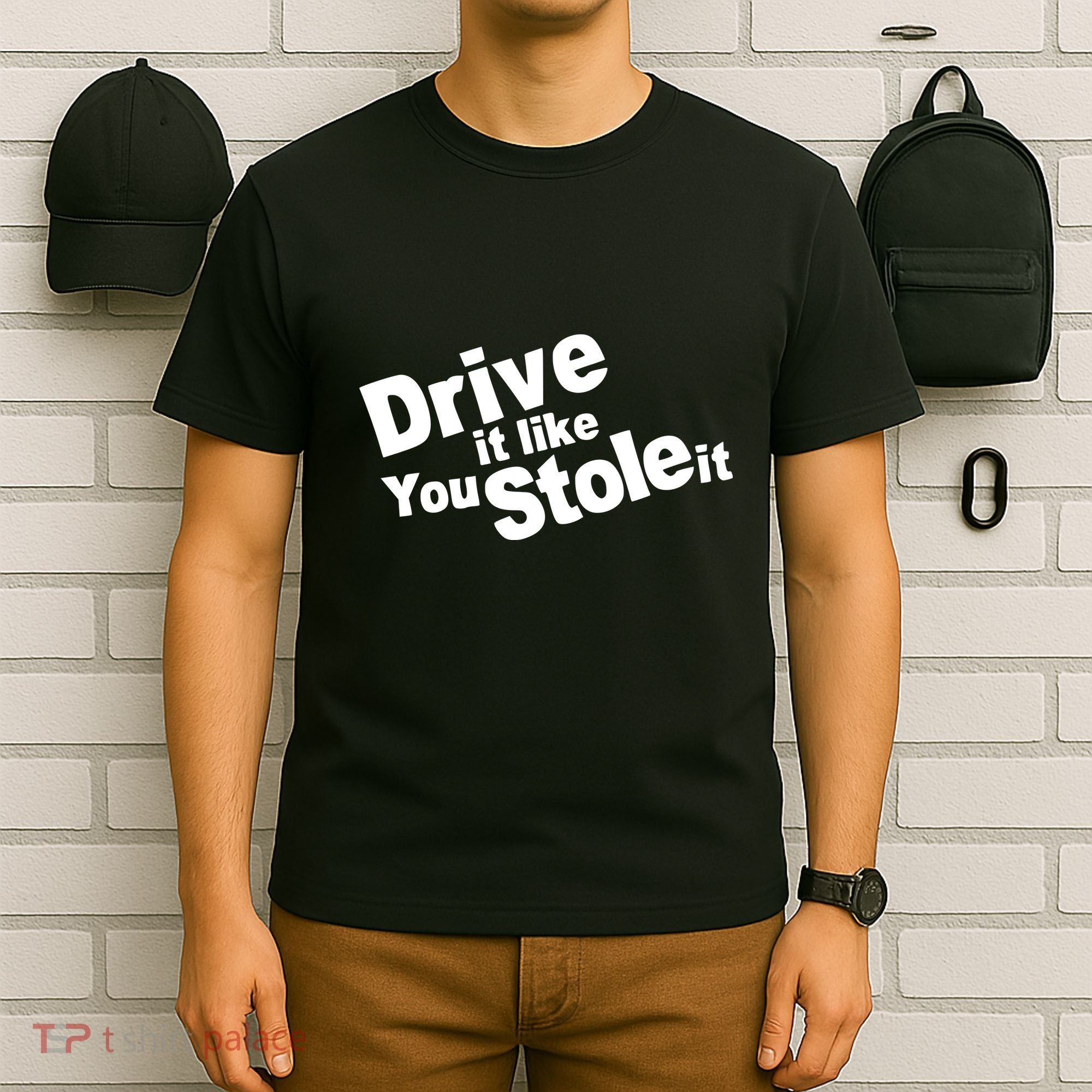 Drive It Like You Stole It T-Shirt