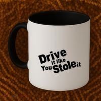 Drive It Like You Stole It Coffee Mug thumb 2