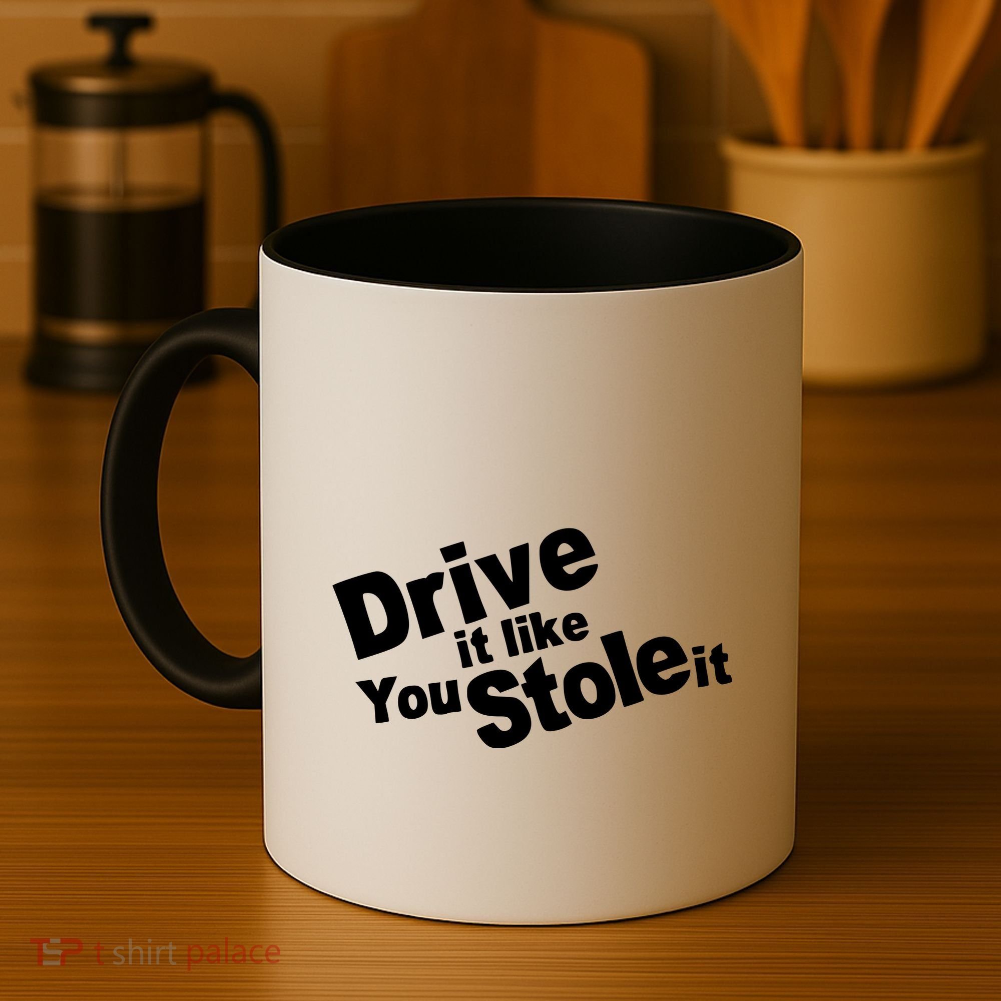 Drive It Like You Stole It Coffee Mug