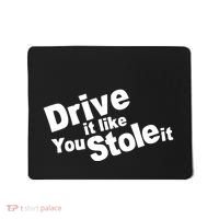 Drive It Like You Stole It Mousepad thumb 0