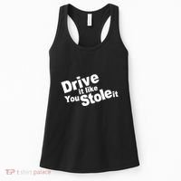Drive It Like You Stole It Women's Tank Top thumb 0