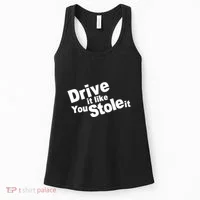 Drive It Like You Stole It Women's Tank Top thumb 0